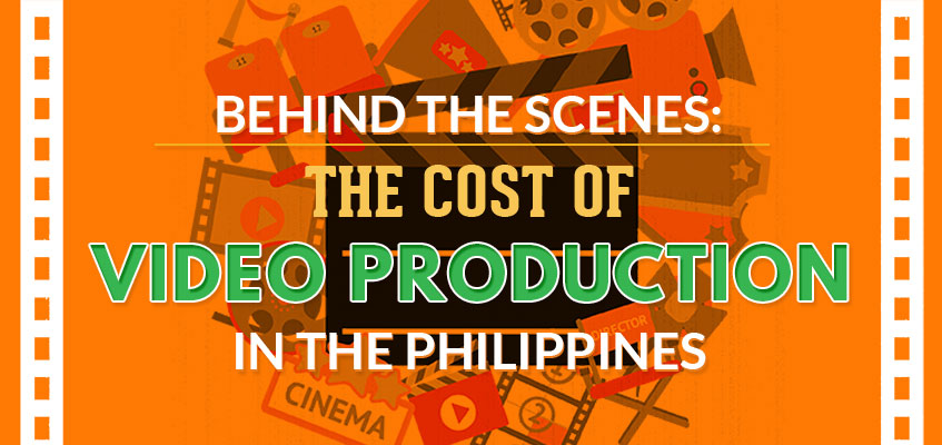 BEHIND THE SCENES: THE COST OF VIDEO PRODUCTION IN THE PHILIPPINES