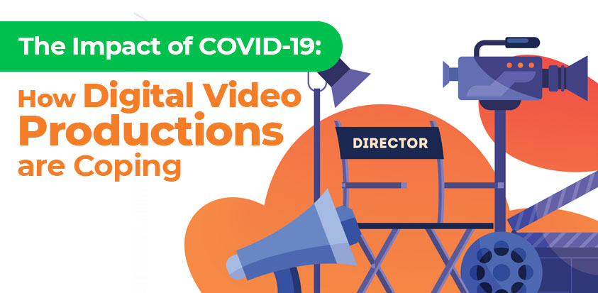 The Impact of COVID-19: How Digital Video Productions are Coping